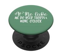 At The Lake Beer Thirty Wine O'Clock Funny Quote PopSockets Adhesive PopGrip