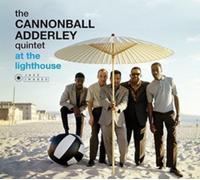 The Cannonball Adderley Quintet - The Cannonball Adderley Quintet At The Lighthouse + 3 Bonus Tracks (Cover Photograph By William Claxton)
