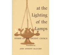 At the Lighting of the Lamps: Hymns of the Ancient Church