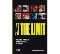 At the Limit: Recognize yourself. Renew yourself. Be reborn.