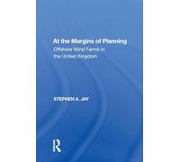 At the Margins of Planning: Offshore Wind Farms in the United Kingdom (Ashgate Studies in Environmental Policy)