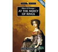 [(At the Mercy of Kings: Mary of Orange)] [ By (author) Linda Finlayson ] [July, 2012]