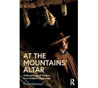 At the Mountains’ Altar: Anthropology of Religion in an Andean Community