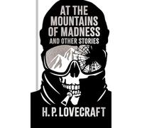 At the Mountains of Madness and Other Stories: Gilded Pocket Edition (Arcturus Ornate Classics)