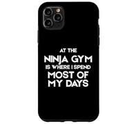 At the Ninja Gym is Where I Spend Most of My Days Case for iPhone 11 Pro Max