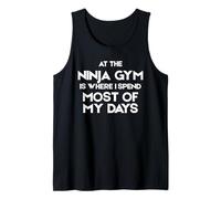 At the Ninja Gym is Where I Spend Most of My Days Tank Top