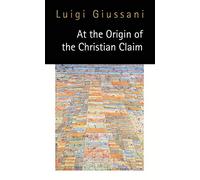 At the Origin of the Christian Claim