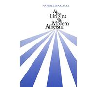 At the Origins of Modern Atheism