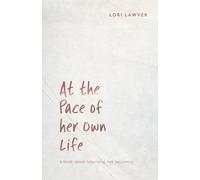 At The Pace of Her Own Life: A Book About Returning, Not Becoming