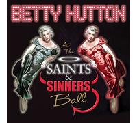 At The Saints & Sinners Ball by Betty Hutton (2009-07-14)