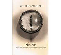 AT THE SAME TIME: A Date with Poems for Those Who Need to Heal and Connect with Themselves.: 1 (Inner Journey)