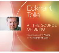 At the Source of Being: Teachings on the Arising of the Awakened State
