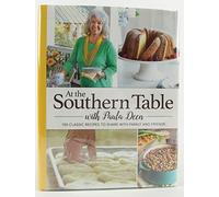 At the Southern Table with Paula Deen: 150 Classic Recipes to Share with Family and Friends