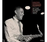 Dexter Gordon Quartet - At The Subway Club 1973 (All Tracks Previously Unissued)