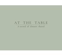 At the Table: A Record of Dinners Shared - Sage Color Edition