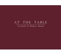 At the Table: A Record of Dinners Shared - Wine Color Edition