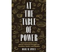 At the Table of Power: Food and Cuisine in the African American Struggle for Freedom, Justice, and Equality