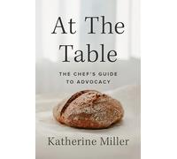 At the Table: The Chef's Guide to Advocacy