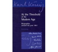 At the Threshold of the Modern Age : Biographies Around the Year 1861