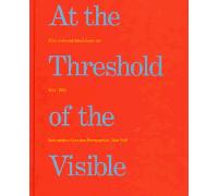 At The Threshold Of The Visible: Miniscule and Small-Scale Art, 1964-1996