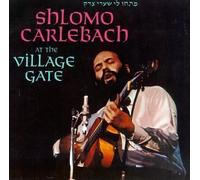 At the Village Gate Live Edition by Carlebach, Shlomo (1995) Audio CD