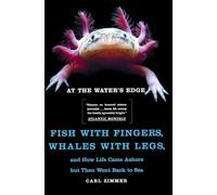 At the Water's Edge: Fish with Fingers, Whales with Legs...