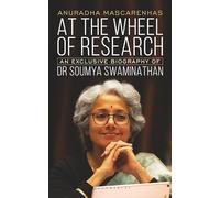At The Wheel of Research: An Exclusive Biography of Dr Soumya Swaminathan