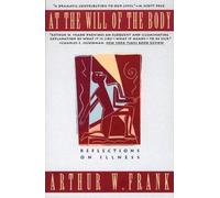At the Will of the Body: Reflections on Illness