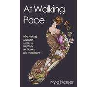 At Walking Pace: A short journey through the wonder of walking