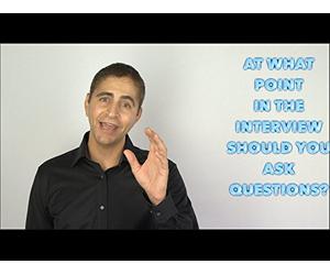 At What Point in the Interview Should You Ask Questions?