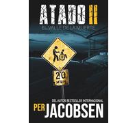 Atado II: El valle de la muerte: 2 (Trilogía Atado)
