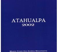 Atahualpa 2002: Music From the Andes Mountains