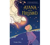 Atana: Atana and the Firebird: A Graphic Novel: 1 (Atana, 1)