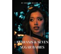 ATARAXIS & SEVEN SUGAR BABIES: A Hedonist Spouse & His Seraglio (Cyclone Erotica)