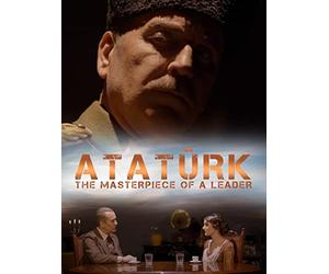 Atatürk - The Masterpiece of a Leader