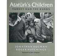 Ataturk's Children: Turkey and the Kurds