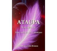 Ataupa. Tras la senda de lo perdido