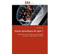 Ataxie épisodique de type 1: Description d'une famille avec une nouvelle mutation du gène KCNA 1 (C913T) (Omn.Univ.Europ.)