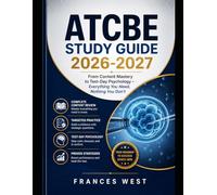 ATCBE Study Guide 2026-2027: From Content Mastery to Test-Day Psychology - Everything You Need, Nothing You Don’t