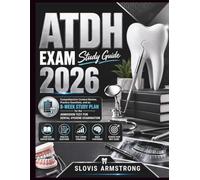 ATDH Exam Study Guide 2026: Comprehensive Content Review, Practice Questions, and an 8-Week Study Plan for the Admission Test for Dental Hygiene Examination