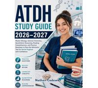 ATDH Study Guide 2026-2027: Master Biology, General Chemistry, Quantitative Reasoning, Reading Comprehension, and Practice Questions to Pass the Admission Test for Dental Hygiene with Confidence