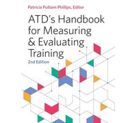 ATD's Handbook for Measuring and Evaluating Training