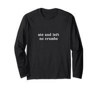 Ate and Left No Crumbs Motivated Motivational Long Sleeve T-Shirt