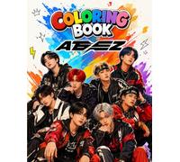 Ate-ez's Coloring Book: 50+ Great Coloring Pages For Kids, Teens, Adults. Beautiful And Exclusive Illustrations Of Your Favorite Characters To Express Your Creativity And Create Your Masterpieces