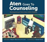 Aten Goes to Counseling: Brainspotting & Parts Work With Children