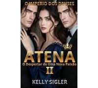 ATENA II: O Despertar de Uma Nova Paixão (O IMPÉRIO DOS DEUSES)