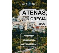 ATENAS, GRECIA GUÍA DE VIAJE 2026: Itinerarios, tesoros escondidos, excursiones de un día, gastronomía y vida nocturna, paseos por el barrio, mapas y consejos locales de expertos.
