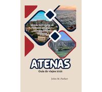 Atenas Guía de viajes 2025: Mezcla inolvidable de historia antigua y energía urbana moderna