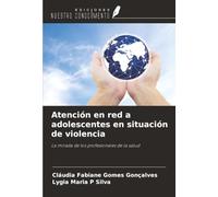 Atención en red a adolescentes en situación de violencia: La mirada de los profesionales de la salud