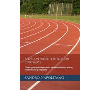 Atención presente Intención constante: Etidea: protocolos operativos para estudiantes, atletas, profesionales y empresas: 1 (Estructura Etidea: ... en la Presencia Lúcida en los Automatismos)